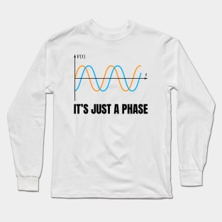 It's Just A Phase (Black Axis) Long Sleeve T-Shirt